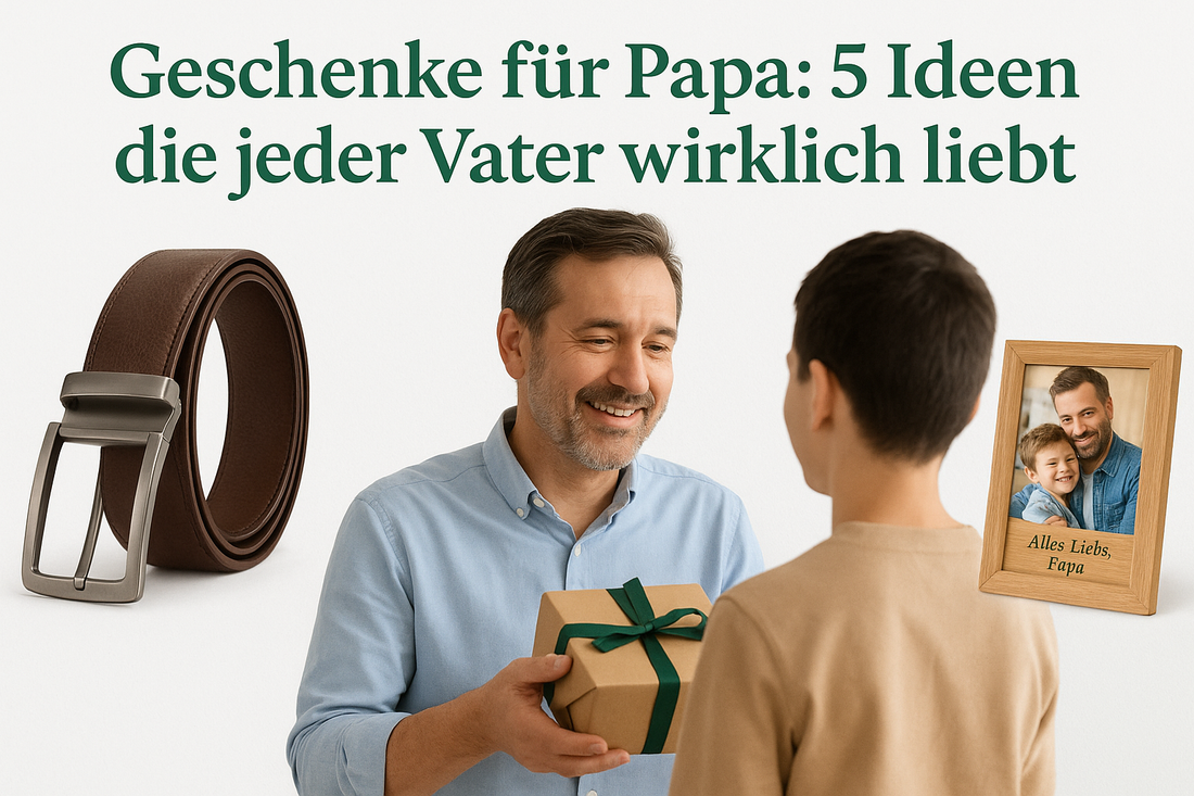 Geschenke für Papa: 5 Ideen, die jeder Vater wirklich liebt